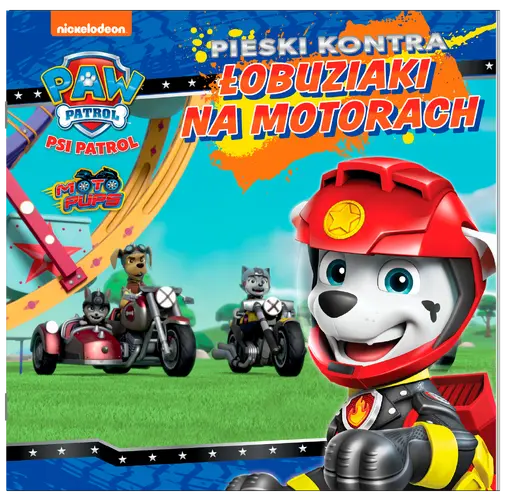 Okładka: Psi Patrol Story cz. 43 Pieski kontra łobuziaki na motorach