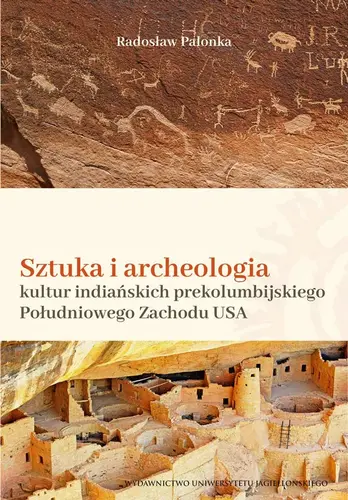 Okładka: Sztuka i archeologia kultur indiańskich prekolumbijskiego Południowego Zachodu Ameryki Północnej