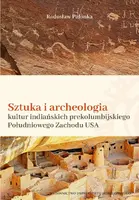 Okładka: Sztuka i archeologia kultur indiańskich prekolumbijskiego Południowego Zachodu Ameryki Północnej