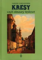Okładka: Kresy, czyli obszary tęsknot