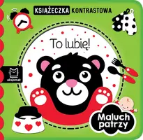 Okładka: Maluch patrzy. To lubię! Książeczka kontrastowa