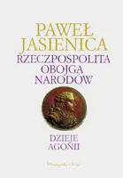 Okładka: Rzeczpospolita obojga narodów. Dzieje agonii. tom III
