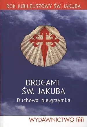 Okładka: Drogami św. Jakuba. Duchowa pielgrzymka