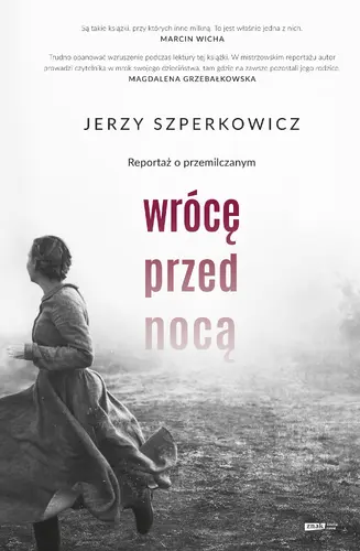 Okładka: Wrócę przed nocą. Reportaż o przemilczanym