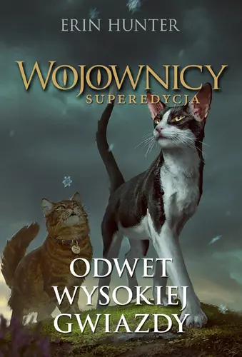Okładka: erin Hunter Odwet Wysokiej Gwiazdy. Wojownicy. Superedycja tom 4