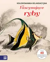 Okładka: Kolorowanka relaksacyjna. Fascynujące ryby