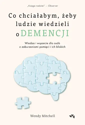 Okładka: Co chciałabym, żeby ludzie wiedzieli o demencji