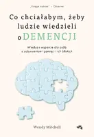Okładka: Co chciałabym, żeby ludzie wiedzieli o demencji