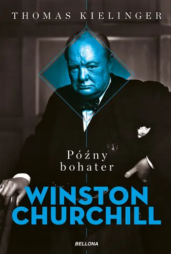 Okładka: Późny bohater. Biografia Winstona Churchilla