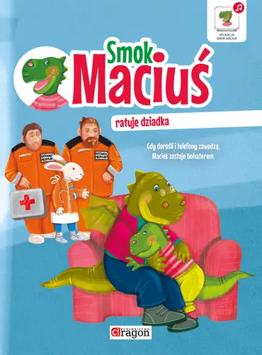 Okładka: Smok Maciuś ratuje dziadka