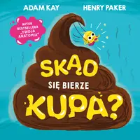 Okładka: Skąd się bierze kupa?