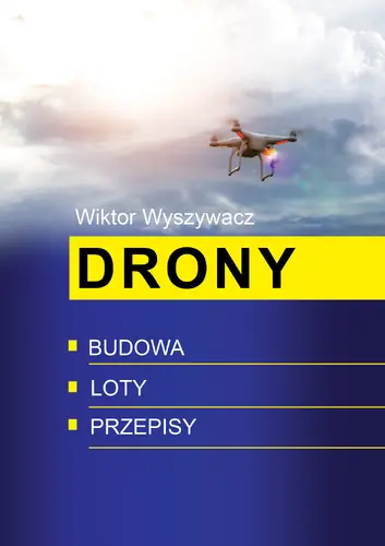 Okładka: Drony. Budowa, loty, przepisy