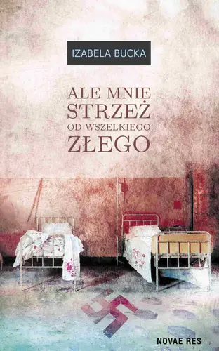 Okładka: Ale mnie strzeż od wszelkiego złego
