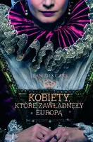 Okładka: Kobiety, które zawładnęły Europą
