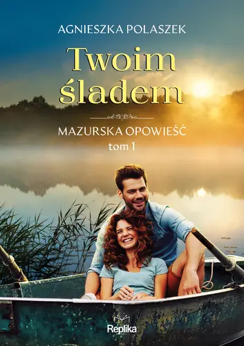 Okładka: Twoim śladem. Mazurska opowieść tom 1