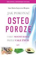 Okładka: Jak pokonać osteoporozę i mieć mocne kości przez całe życie