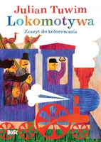 Okładka: Julian Tuwim „Lokomotywa”. Zeszyt do kolorowania