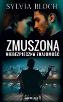 Okładka: Zmuszona. Niebezpieczna znajomość