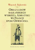 Okładka: Obraz ludów bałkańskiego wybrzeża Adriatyku we Francji epoki Oświecenia