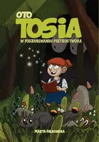 Okładka: Oto Tosia, tom 1, W poszukiwaniu Pietrostwora