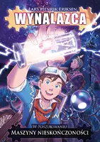 Okładka: Wynalazca. W poszukiwaniu maszyny nieskończoności. Tom 1