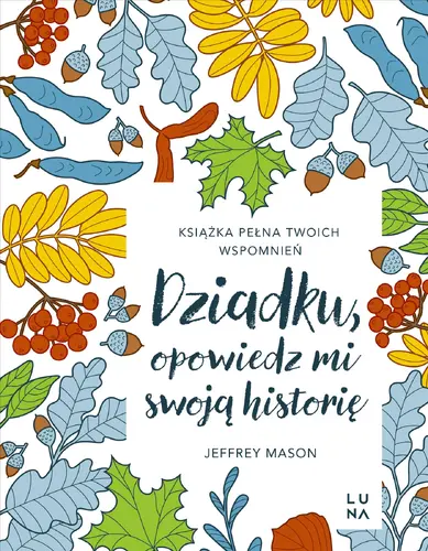 Okładka: Dziadku, opowiedz mi swoją historię