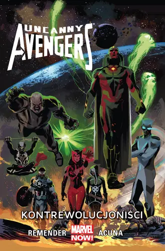 Okładka: Uncanny Avengers – Kontrewolucjoniści, tom 6