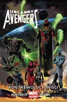 Okładka: Uncanny Avengers – Kontrewolucjoniści, tom 6
