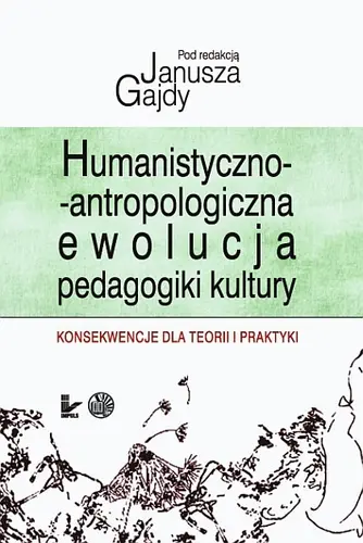 Okładka: Humanistyczno-antropologicznaewolucja pedagogiki kultury
