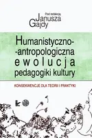 Okładka: Humanistyczno-antropologicznaewolucja pedagogiki kultury