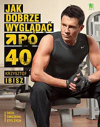 Okładka: Jak dobrze wyglądać po 40