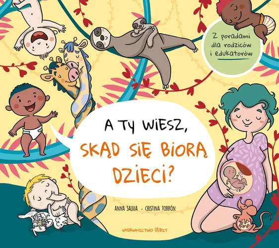Okładka: A ty wiesz, skąd się biorą dzieci?