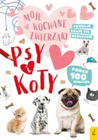 Okładka: Moje kochane zwierzaki. Psy i koty