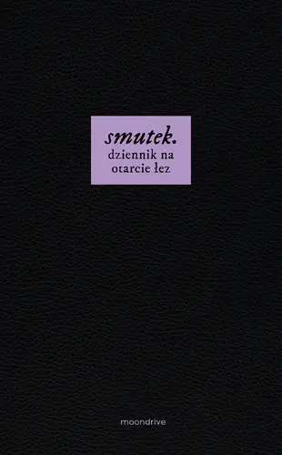 Okładka: smutek. dziennik na otarcie łez