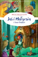 Okładka: Jaś i Małgosia i inne baśnie. Moja biblioteczka