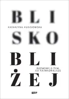 Okładka: Blisko, bliżej