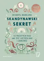 Okładka: Skandynawski sekret. 10 prostych rad, jak żyć szczęśliwie i zdrowo