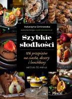 Okładka: Szybkie słodkości. 106 przepisów na ciasta, desery i lunchboxy od 3 do 30 minut