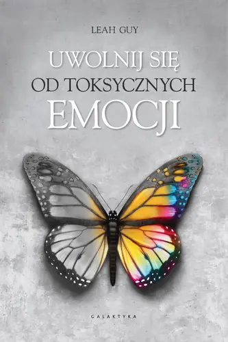Okładka: Uwolnij się od toksycznych emocji