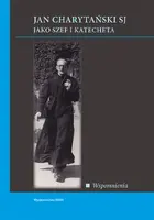 Okładka: Jan Charytański SJ jako szef i katecheta