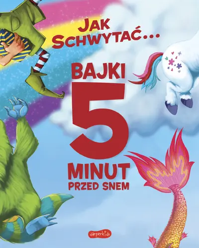 Okładka: Jak schwytać... Bajki 5 minut przed snem