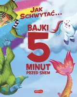 Okładka: Jak schwytać... Bajki 5 minut przed snem
