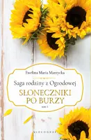 Okładka: Saga rodziny z Ogrodowej. Tom 1: Słoneczniki po burzy