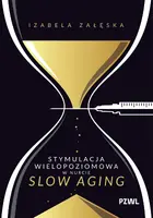 Okładka: Stymulacja wielopoziomowa w nurcie slow aging