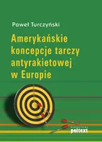 Okładka: Amerykańskie koncepcje tarczy antyrakietowej w Europie
