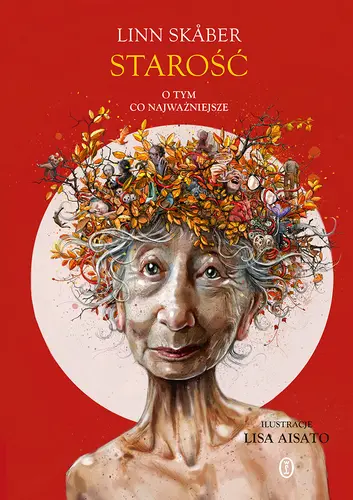 Okładka: Starość. O tym, co najważniejsze