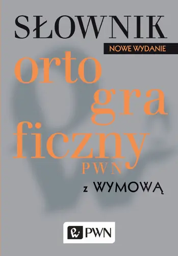 Okładka: Słownik ortograficzny PWN z wymową