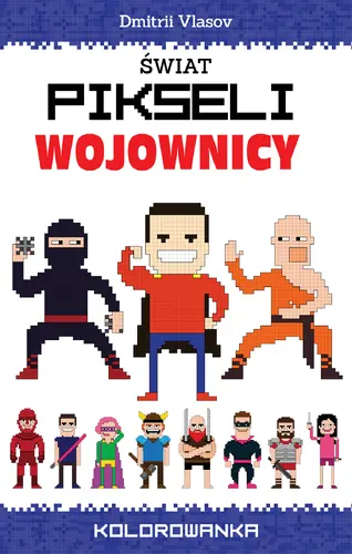 Okładka: Świat pikseli. Wojownicy