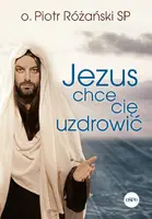 Okładka: Jezus chce cię uzdrowić