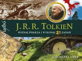 Okładka: J.R.R. Tolkien. Poznaj pisarza i wykonaj 21 zadań